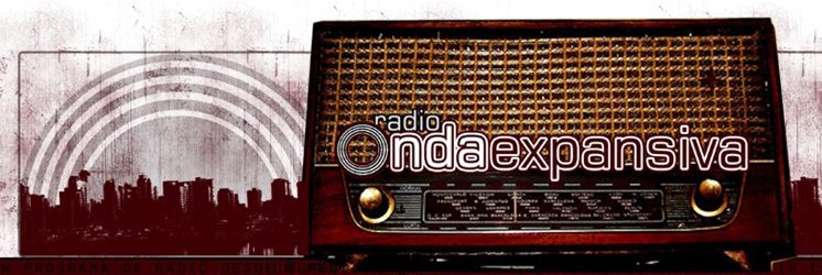 Radio Onda Expansiva Un Programa De Radio Desde Burgos Para Subvertir Conciencias